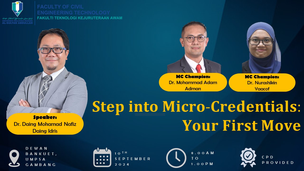 Bengkel 'Step into Micro-Credentials: Your First Move' yang akan disampaikan oleh Dr. Daing Mohamad Nafiz Daing Idris pada 10 September 2024 bertempat di Dewan Bankuet Canseleri UMPSA Kampus Gambang